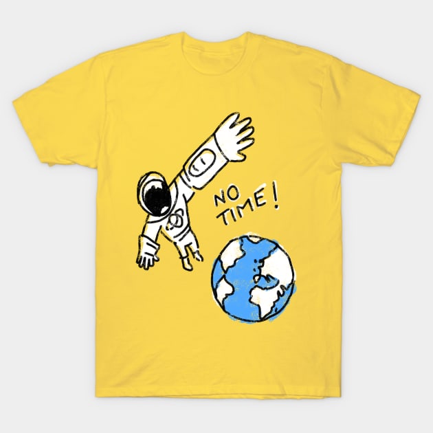 NO TIME ASTRONAUT T-Shirt T-Shirt by Johnd